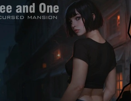 【PC/安卓/AI汉化/欧美/3D/SLG游戏/4.05G】三与一：诅咒庄园 (Three and One: The Cursed Mansion) Ver0.27 AI汉化版 PC+安卓+欧美3DSLG游戏+4.05G