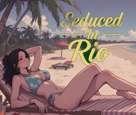 【PC/安卓/AI汉化/欧美/2D/SLG游戏/1.8G】里约的诱惑 (Seduced in Rio) Ver0.40 AI汉化版+PC+安卓+欧美2DSLG游戏+1.8G